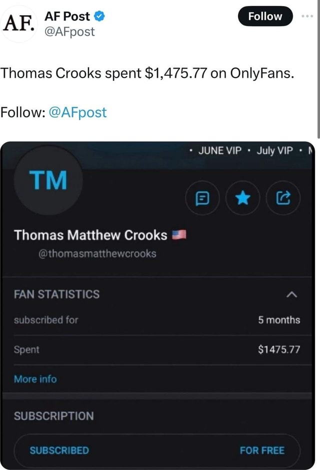 AF AF Post Follow @AFpost Thomas Crooks spent $1,475.77 on OnlyFans. Follow: @AFoost JUNE VIP