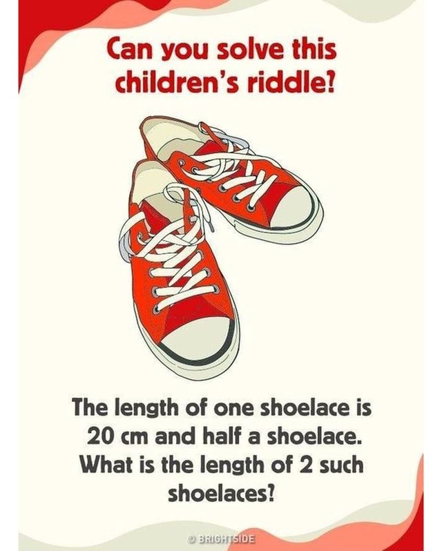 Can you solve this children's riddle? The length of one shoelace is 20 ...