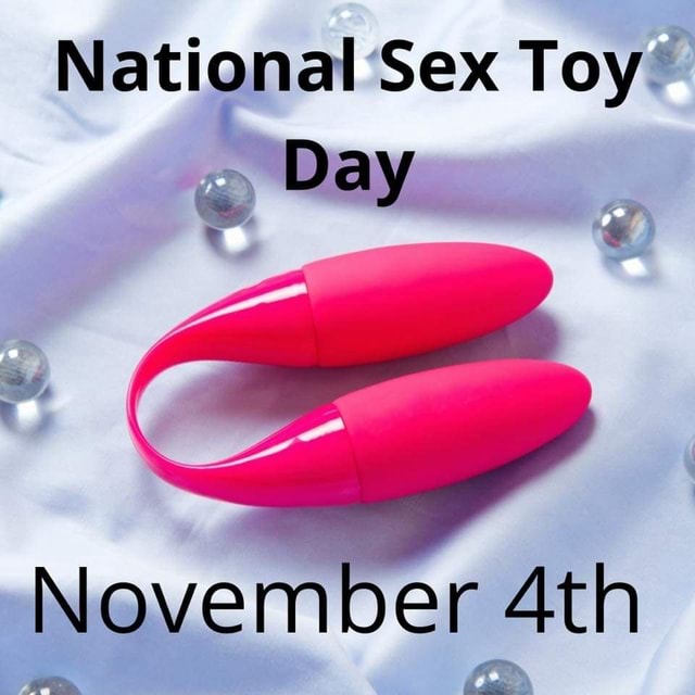 national sex toy day National Sex Toy: Day November Ath