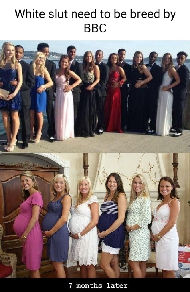 white-slut-need-to-be-breed-by-bbc-months-later-america-s-best-pics