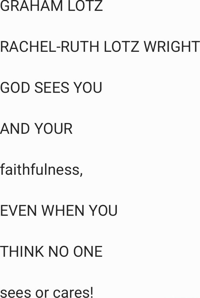 GRAHAM LOTZ RACHEL-RUTH LOTZ WRIGHT GOD SEES YOU AND YOUR faithfulness ...