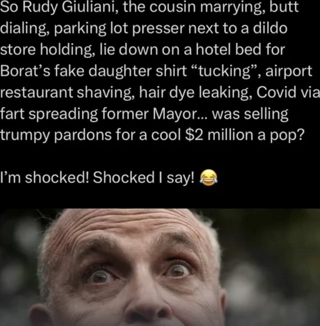 So Rudy Giuliani, the cousin marrying, butt dialing, parking lot ...