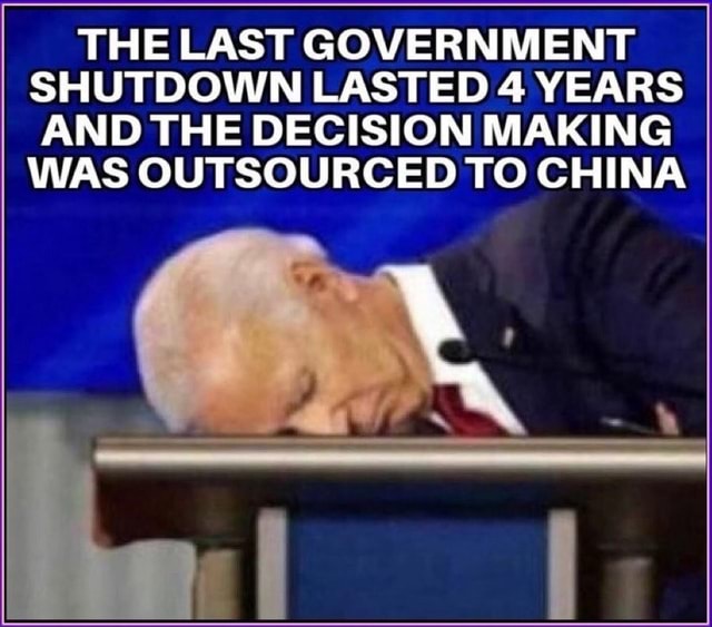 THE LAST GOVERNMENT SHUTDOWN LASTED 4 YEARS AND THE DECISION MAKING WAS ...