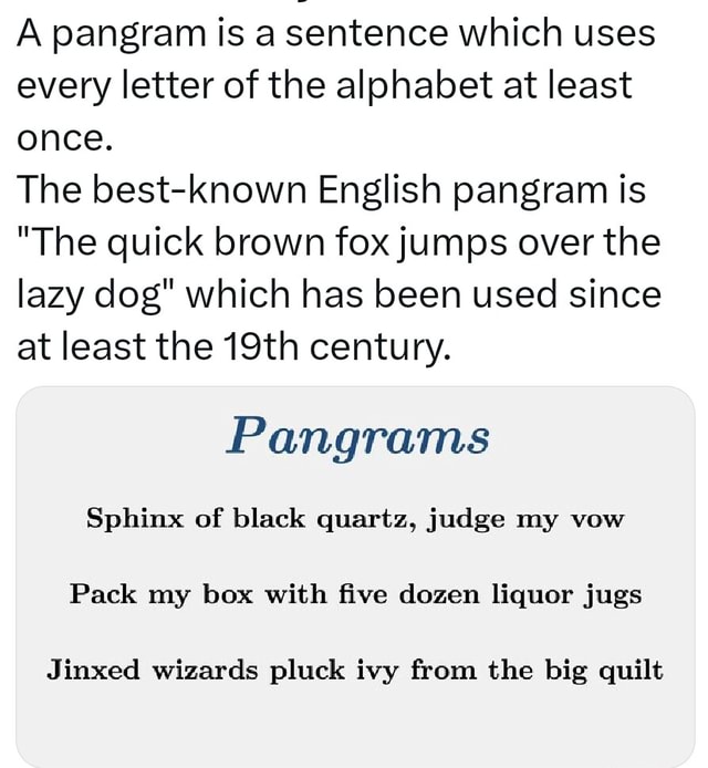 A pangram is a sentence which uses every letter of the alphabet at ...